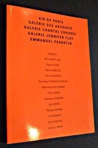 Air de Paris. Galerie des Archives. Galerie Chantal Crousel. Galerie Jennifer Flay. Emmanuel Perrotin