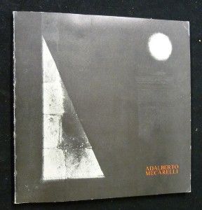 Adalberto Mecarelli : Entre ombre et lumière. Oeuvres 1967-1987