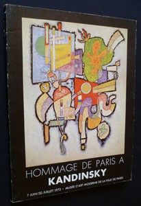 Hammage de Paris à Kandinsky. Musée d'art moderne de la ville de Paris, 7 juin - 30 juillet 1972. La conquête de l'abstraction. L'époque parisienne