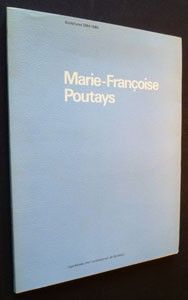 Marie-Françoise Poutays. Sculptures 1984-1986. Musée d'art contemporain de Bordeaux, 3 octobre - 23 novembre 1986