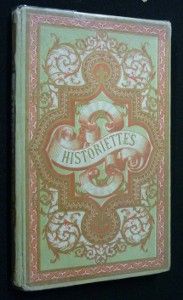 Historiettes pour former l'esprit et le coeur des enfants