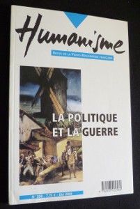 Humanisme. Revue de la Franc-Maçonnerie française. La politique et la guerre. N° 258. Eté 2002