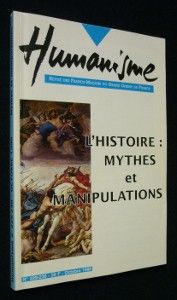 Humanisme. Revue des francs-maçons du grand orient de France. L'histoire : mythes et manipulations. N°229-230. Octobre 1996
