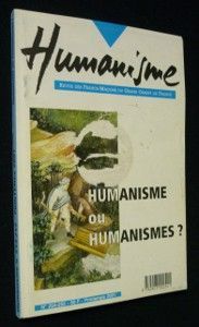 Humanisme. Revue des francs-maçons du grand orient de France. Humanisme ou humanismes. N°254-255. Printemps 2001