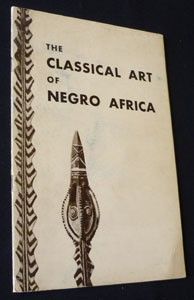 The classical art in negro Africa. New York, november 26 - december 14, 1957 ; Minneapolis, january 8 - february 9, 1958