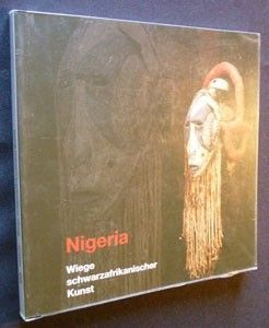 Nigeria. Wiege schwarzafrikanischer Kunst