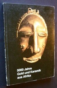 5000 Jahre Gold und Keramik aus Afrika