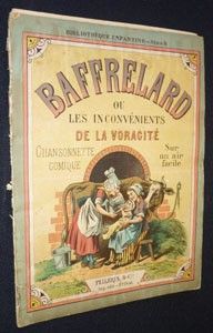 Baffrelard ou les inconvénients de la voracité. Chansonnette comique sur un air facile