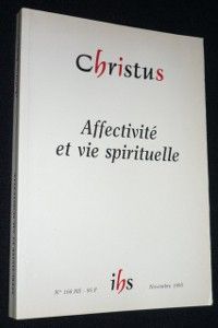 Christus. Affectivité et vie spirituelle. IHS, n°168 HS, novembre 1995