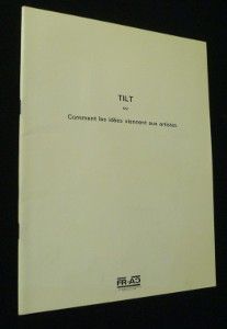 Tilt ou Comment les idées viennent aux artistes