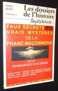 Faux secrets, vrais mystères de la franc-maçonnerie ou la permanence d'un ordre