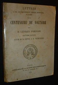 Lettres à MM. les membres du conseil municipal de Paris sur le centenaire de Voltaire. Septième édition suivie de la lettre à M. Victor Hugo