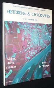 Historiens et géographes, n°347, février 1995. Alsace, terre rhénane, porte de l'Europe