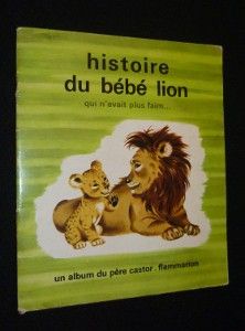 Histoire du bébé lion qui n'avait plus faim