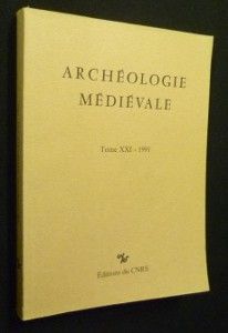 Archéologie médiévale. Tome XXI