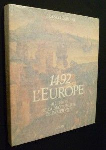 1492. L'Europe. Au temps de la découverte de l'Amérique