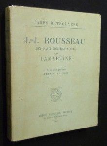 J.-J. Rousseau. Son faux contrat social