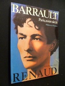 Renaud Barrault : Paris, notre siècle