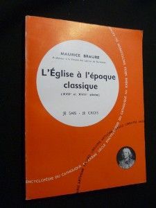 L'Eglise à l'époque classique (XVII et XVIIIe siècles)