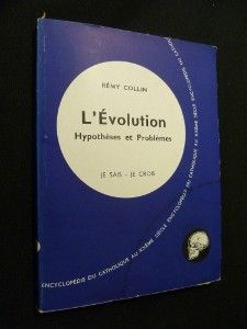 L'Evolution. Hypothèses et Problèmes