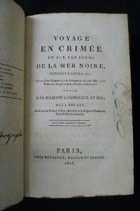 Voyage en Crimée et sur les bords de la mer Noire pendant l'année 1803 ; suivi d'un mémoire sur le commerce de cette mer, et des notes sur les principaux ports commerçans dédié à sa majesté l'empereur et roi