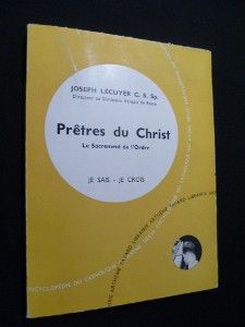 Prêtres du Christ. Du sacrement de l'Ordre