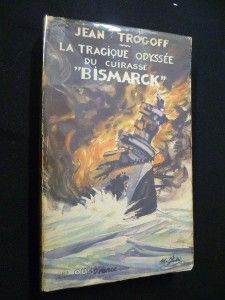 La tragique odyssée du Cuirassé Bismarck