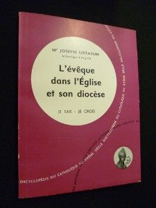 L'évêque dans l'Eglise et son diocèse