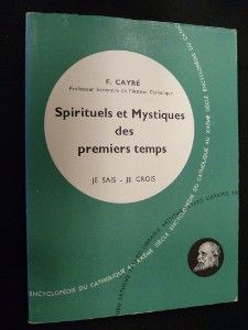 Spirituels et Mystiques des premiers temps
