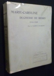 Marie-Caroline. Duchesse de Berry. 1816-1830