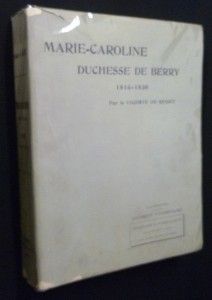 Marie-Caroline. Duchesse de Berry. 1816-1830