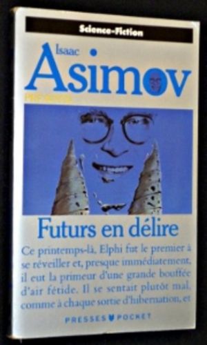 Isaac Asimov présente : Futurs en délire