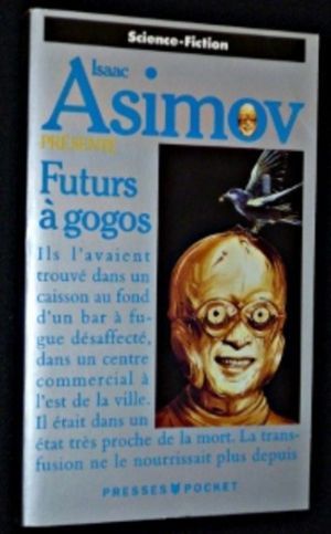 Isaac Asimov présente : Futurs à gogos