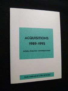 Acquisitions 1989-1995. Achats d'oeuvres contemporaines