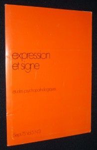 Expression et signe. Etudes psychopathologiques, septembre 75, vol. 5, n°3
