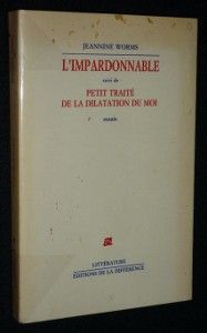 L'impardonnable suivi de Petit traité de la dilatation du moi