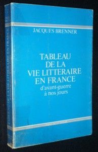 tableau de la vie littéraire en France d'avant-guerre à nos jours