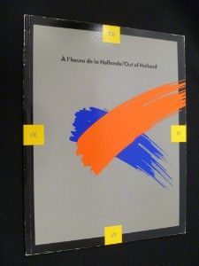 A l'heure de la Hollande/Out of Holland (Musée d'art contemporain de Montréal, juin-septembre 1987)