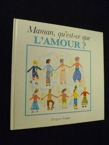 Maman, qu'est-ce que l'amour ?