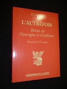L'Autrefois. Récits de Gascogne et d'ailleurs (tome 2)