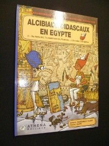Alcibiade Didascaux en Egypte. II - De Nefertiti, Toutankhamon, Ramsès... à la reine Cléopâtre (L'extraordinaire aventure d'Alcibiade Didascaux)