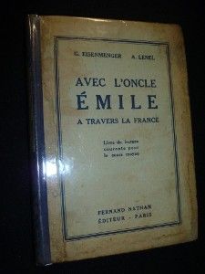 Avec l'oncle Emile à travers la France. Livre de lecture courante pour le cours moyen