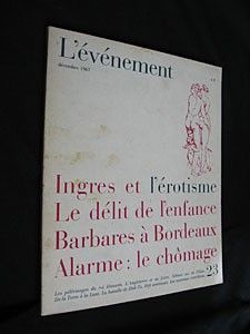 L'événement, n° 23, décembre 1967 : Ingres et l'érotisme. Le délit de l'enfance. Barbares à Bordeaux. Alarme : le chômage