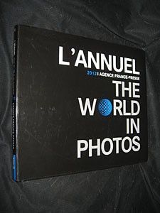 L'Annuel 2012 - Agence France-Press : The world in Photos
