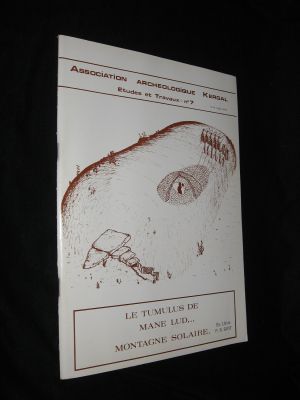 Association archéologique Kergal, Etudes et travaux n° 7 : Le Tumulus de Mane Lud... montagne solaire