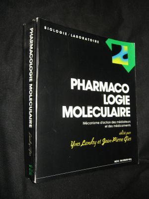 Pharmacologie moléculaire. Mécanisme d'action des médiateurs et des médicaments