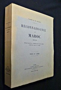 Reconnaissance au Maroc 1883 - 1884 texte et cartes