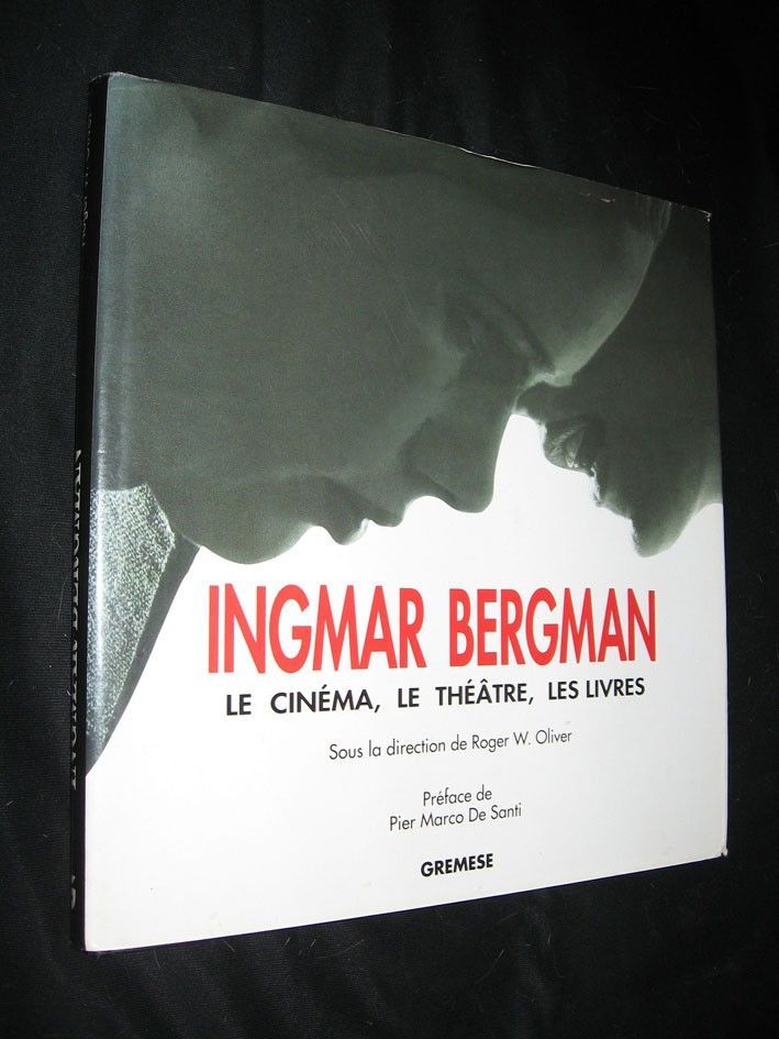 Ingmar Bergman. Le cinéma, le théâtre, les livres