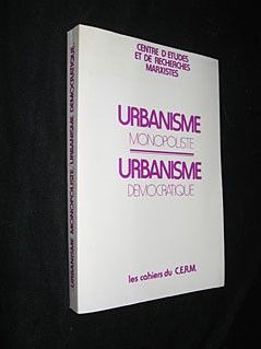 Urbanisme monopoliste. Urbanisme démocratique