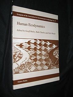Human Ecodynamics (Symposia of the Association for Environmental Archaeology No. 19)